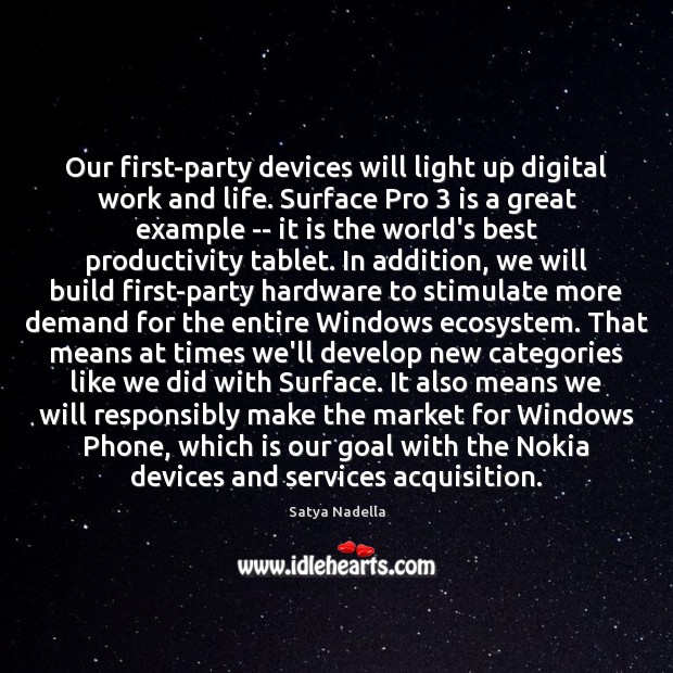 Our first-party devices will light up digital work and life. Surface Pro 3 Goal Quotes Image