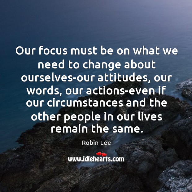 Our focus must be on what we need to change about ourselves-our Image