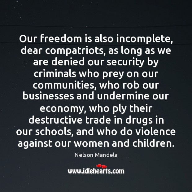 Our freedom is also incomplete, dear compatriots, as long as we are Freedom Quotes Image