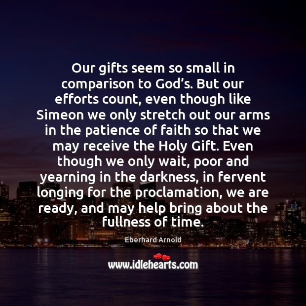 Our gifts seem so small in comparison to God’s. But our Image