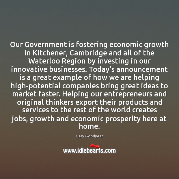 Our Government is fostering economic growth in Kitchener, Cambridge and all of 