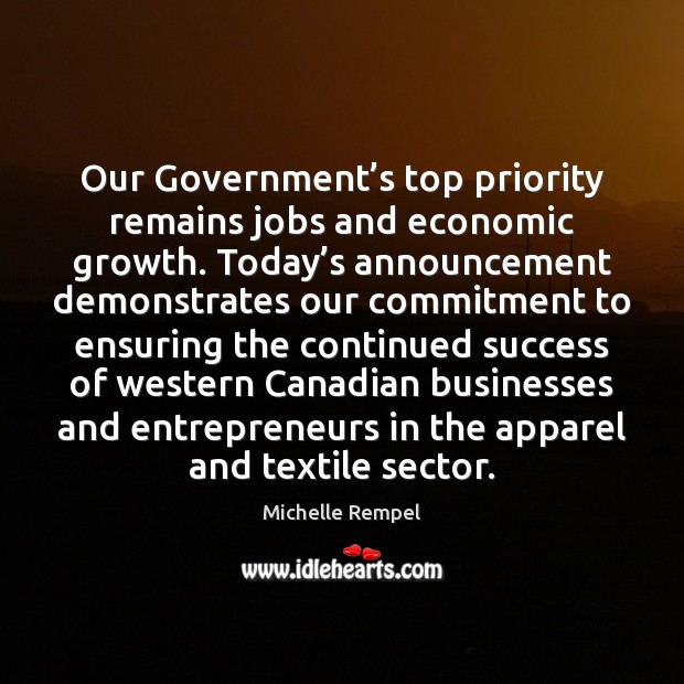 Our Government’s top priority remains jobs and economic growth. Today’s Image