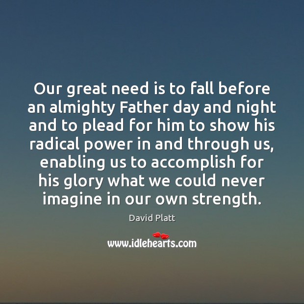 Our great need is to fall before an almighty Father day and Image