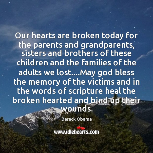 Our hearts are broken today for the parents and grandparents, sisters and Image