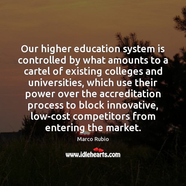 Our higher education system is controlled by what amounts to a cartel Image