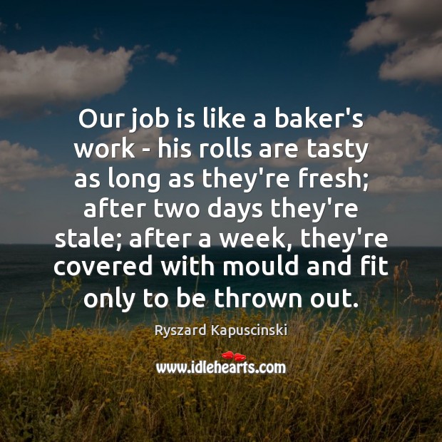 Our job is like a baker’s work – his rolls are tasty Image