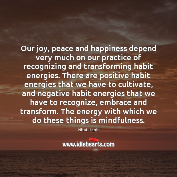 Our joy, peace and happiness depend very much on our practice of Image