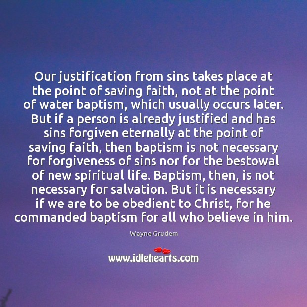 Our justification from sins takes place at the point of saving faith, 