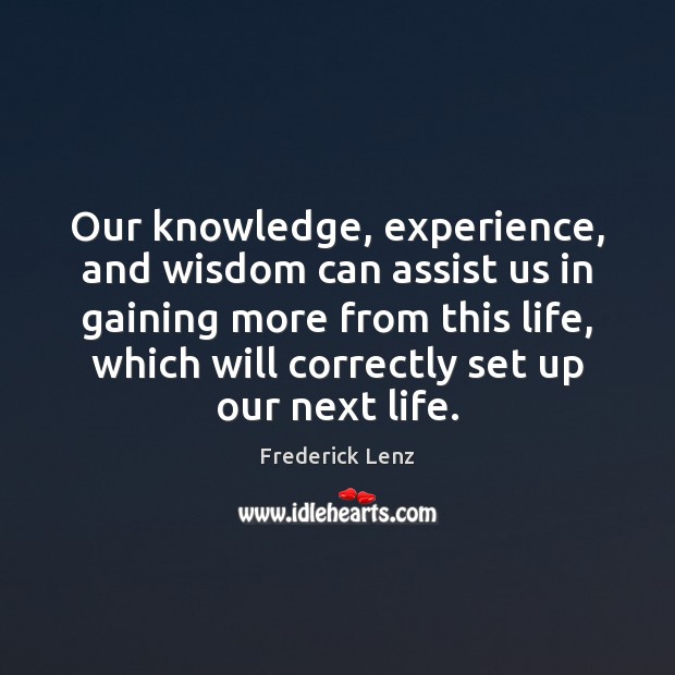 Our knowledge, experience, and wisdom can assist us in gaining more from Image