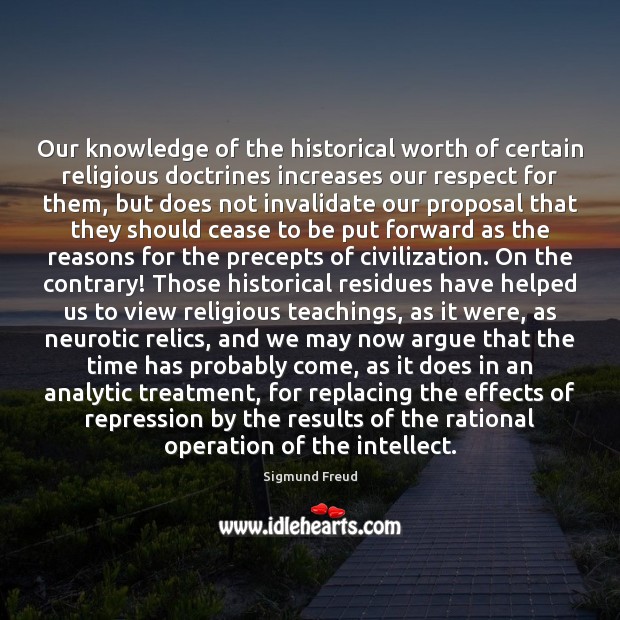 Our knowledge of the historical worth of certain religious doctrines increases our Image
