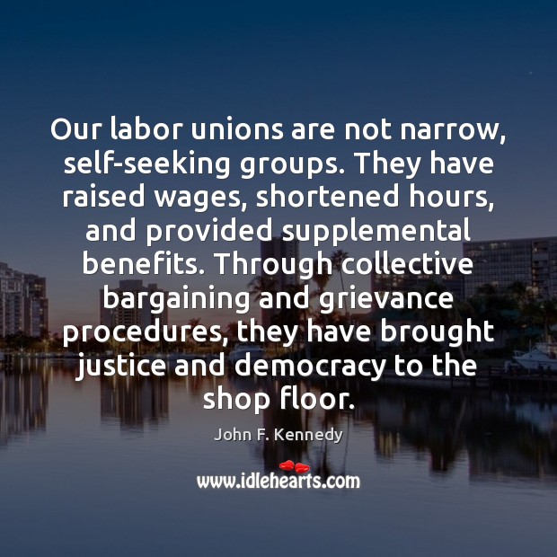 Our labor unions are not narrow, self-seeking groups. They have raised wages, Image