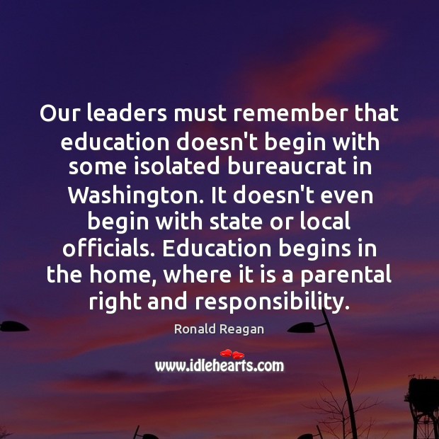 Our leaders must remember that education doesn’t begin with some isolated bureaucrat Image