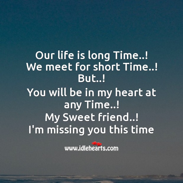 Our life is long time..! Missing You Quotes Image