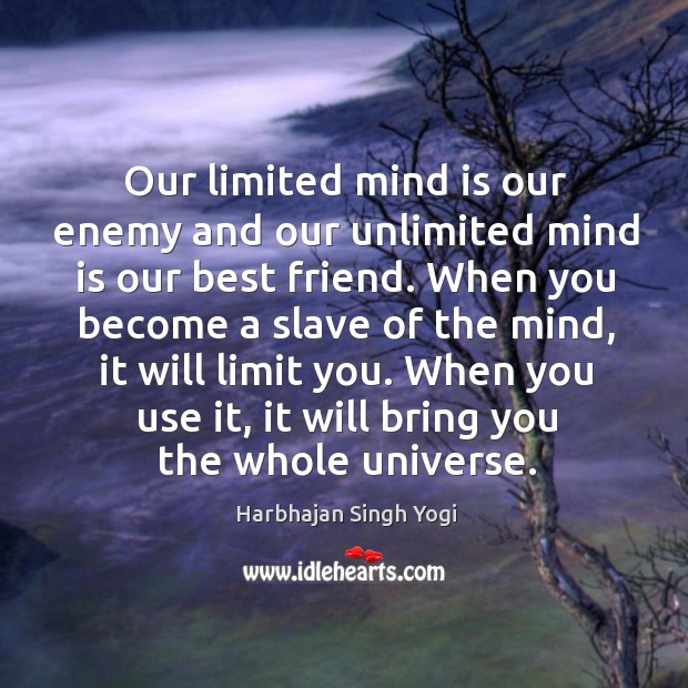 Our limited mind is our enemy and our unlimited mind is our Harbhajan Singh Yogi Picture Quote