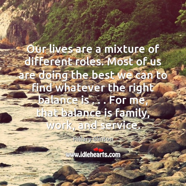 Our lives are a mixture of different roles. Most of us are Image