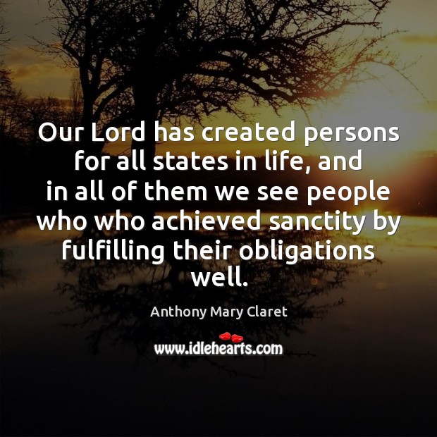 Our Lord has created persons for all states in life, and in Image