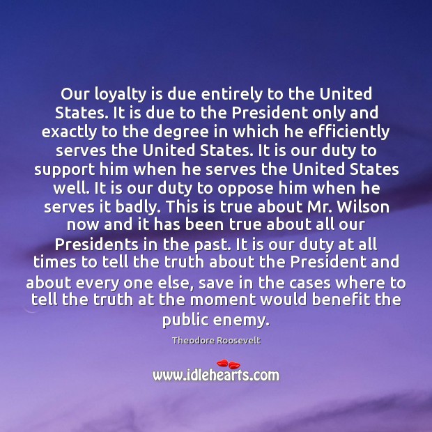 Our loyalty is due entirely to the United States. It is due Loyalty Quotes Image