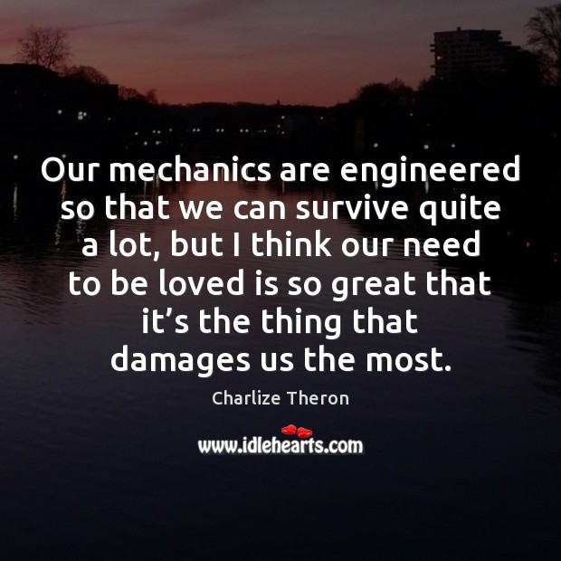 Our mechanics are engineered so that we can survive quite a lot, Image