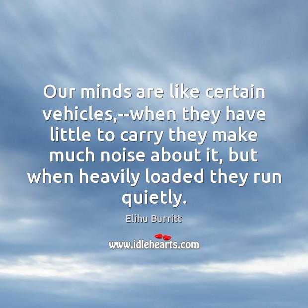 Our minds are like certain vehicles,–when they have little to carry Image