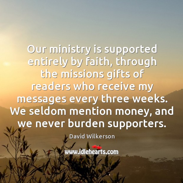 Our ministry is supported entirely by faith, through the missions gifts of readers who Image