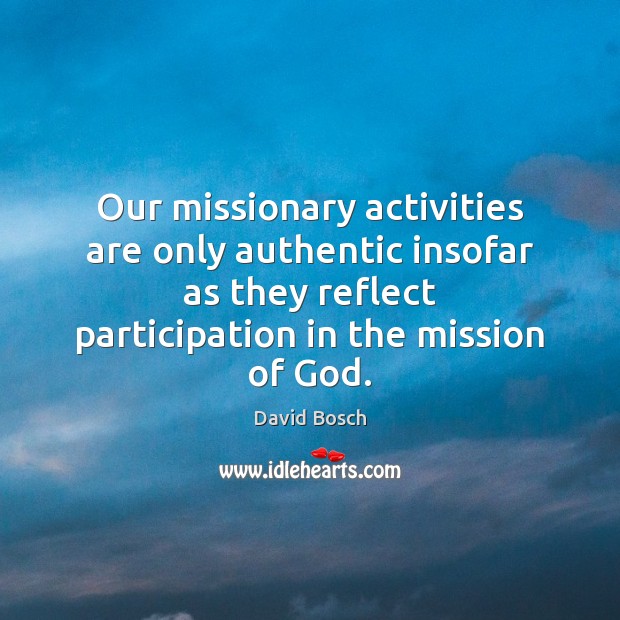 Our missionary activities are only authentic insofar as they reflect participation in Image