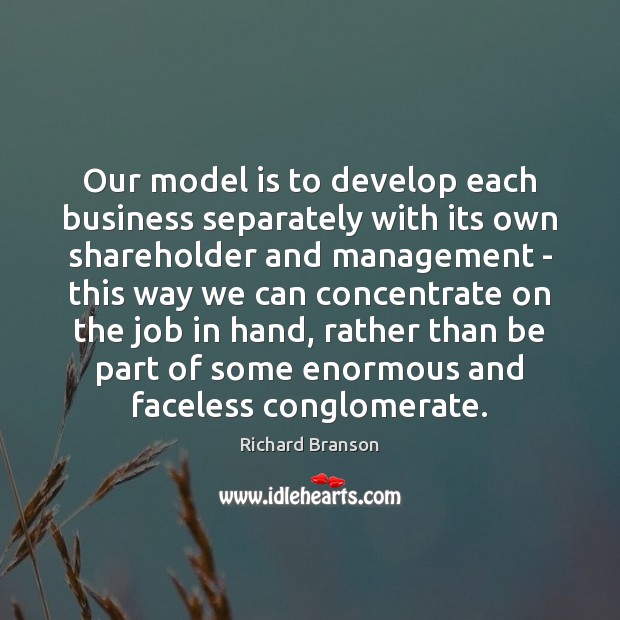 Our model is to develop each business separately with its own shareholder Image