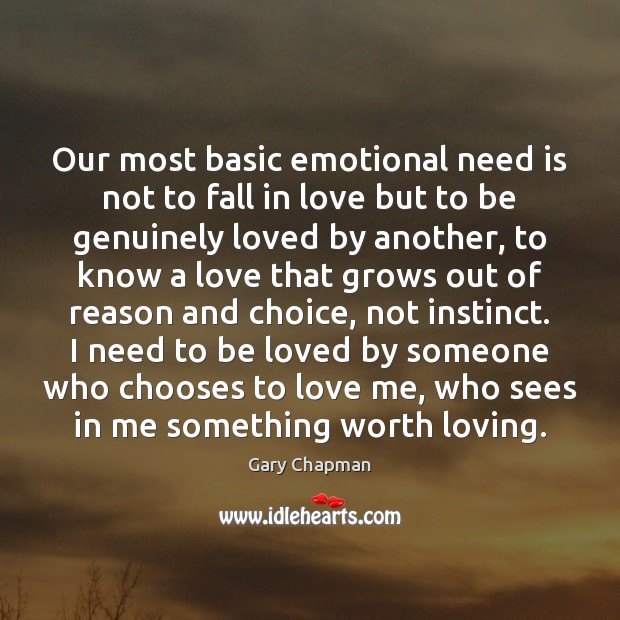 Our most basic emotional need is not to fall in love but Gary Chapman Picture Quote