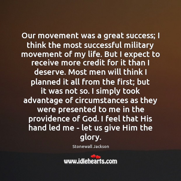 Our movement was a great success; I think the most successful military Expect Quotes Image