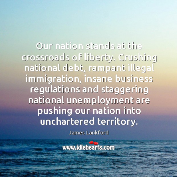 Our nation stands at the crossroads of liberty. Crushing national debt, rampant Image