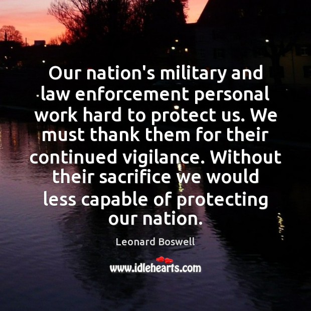 Our nation’s military and law enforcement personal work hard to protect us. Image