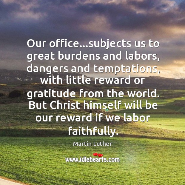 Our office…subjects us to great burdens and labors, dangers and temptations, Image