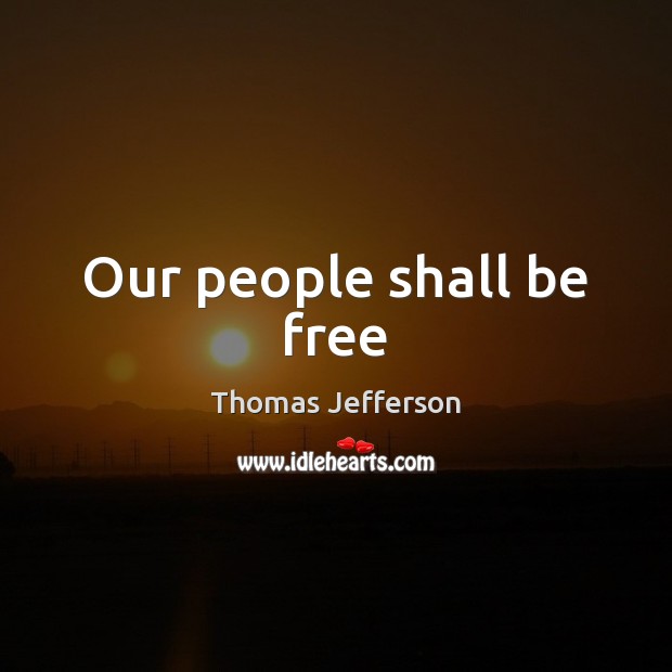 Our people shall be free Image