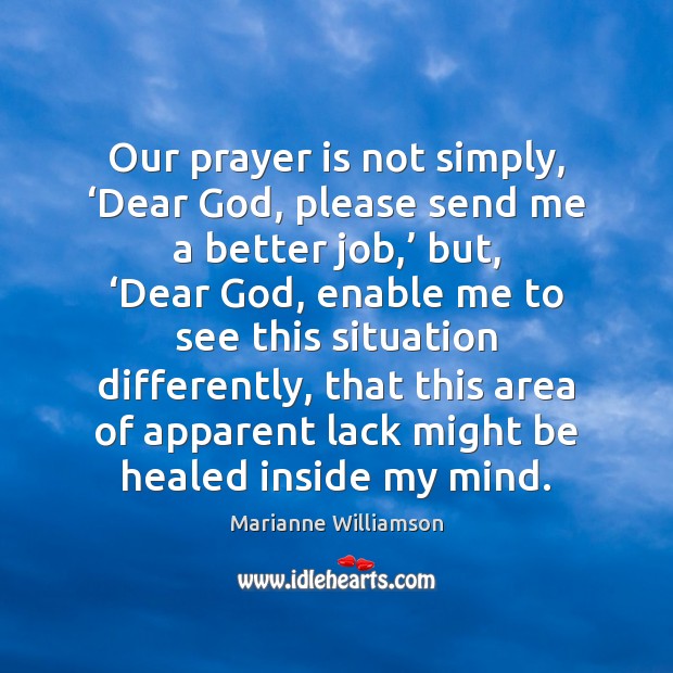 Our prayer is not simply, ‘Dear God, please send me a better Image