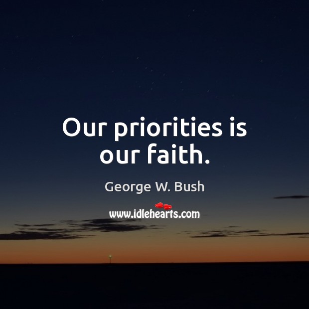 Our priorities is our faith. Image