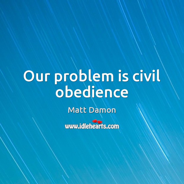 Our problem is civil obedience Image