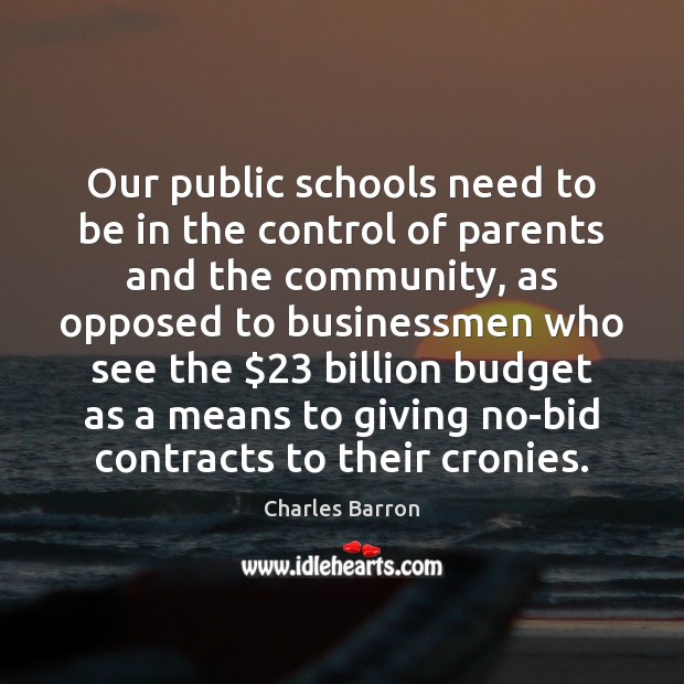 Our public schools need to be in the control of parents and Charles Barron Picture Quote