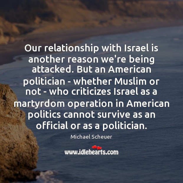 Our relationship with Israel is another reason we’re being attacked. But an Image