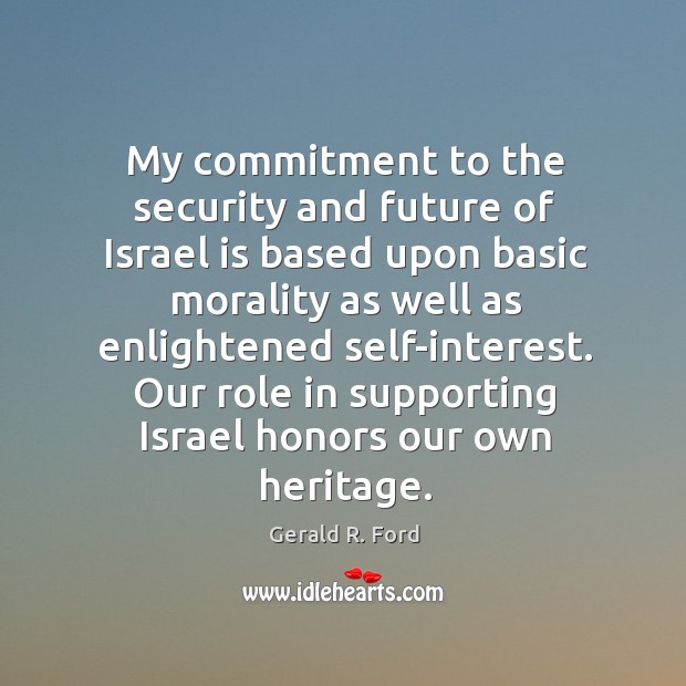 Our role in supporting israel honors our own heritage. Image