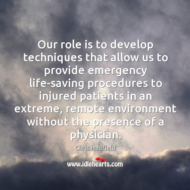 Our role is to develop techniques that allow us to provide emergency life-saving Image