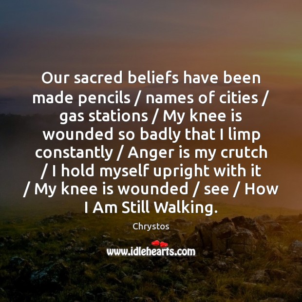 Our sacred beliefs have been made pencils / names of cities / gas stations / Chrystos Picture Quote