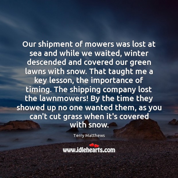 Our shipment of mowers was lost at sea and while we waited, Image