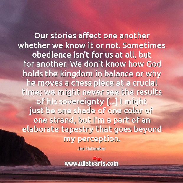 Our stories affect one another whether we know it or not. Sometimes Image