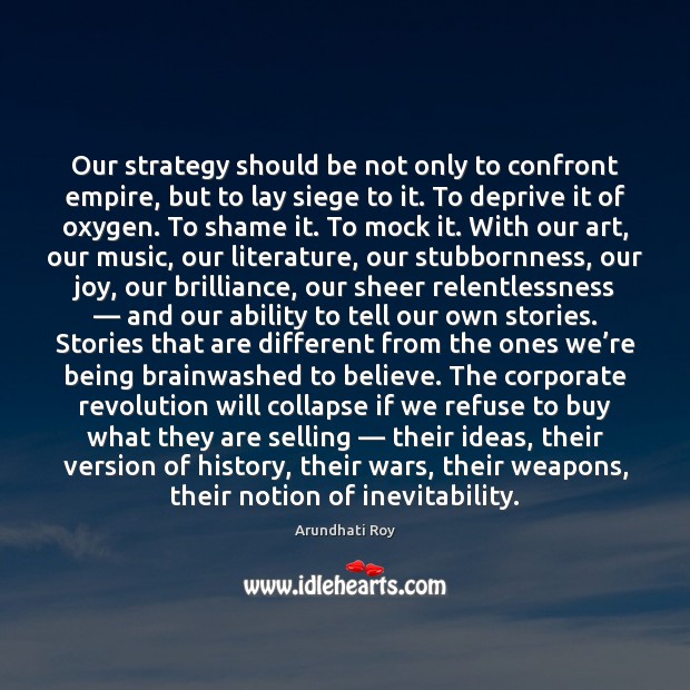 Our strategy should be not only to confront empire, but to lay Ability Quotes Image