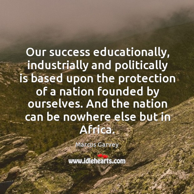 Our success educationally, industrially and politically is based upon the protection of a Image