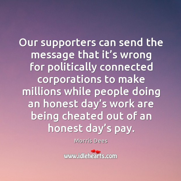 Our supporters can send the message that it’s wrong for politically connected corporations Image