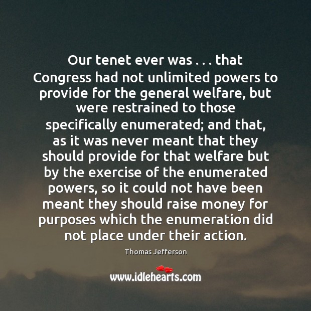 Our tenet ever was . . . that Congress had not unlimited powers to provide Image
