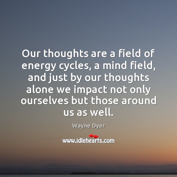 Our thoughts are a field of energy cycles, a mind field, and Image