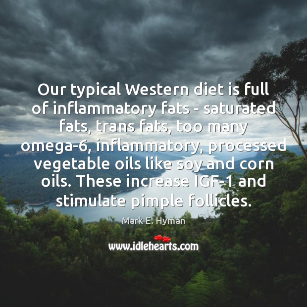Our typical Western diet is full of inflammatory fats – saturated fats, Image