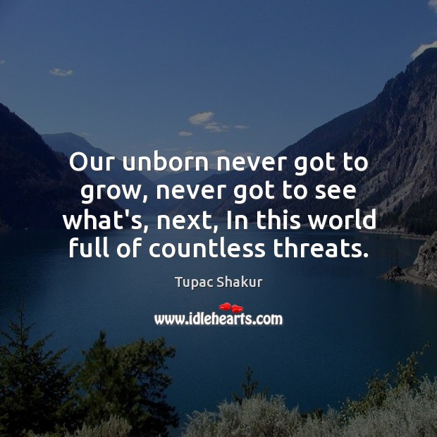 Our unborn never got to grow, never got to see what’s, next, Image