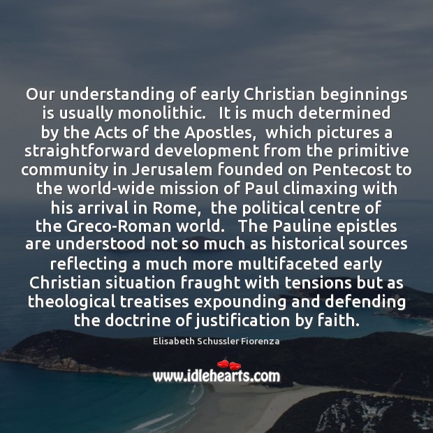 Our understanding of early Christian beginnings is usually monolithic.   It is much Image